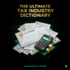 THE ULTIMATE TAX INDUSTRY dictionary